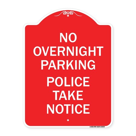 Signmission No Overnight Parking-Police Take, Red & White Aluminum Architectural Sign, 18" x 24", RW-1824-23839 A-DES-RW-1824-23839